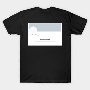 Trump Twitter Suspension T-Shirt